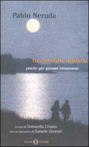 Tu, piccolo infinito. Poesie per giovani innamorati