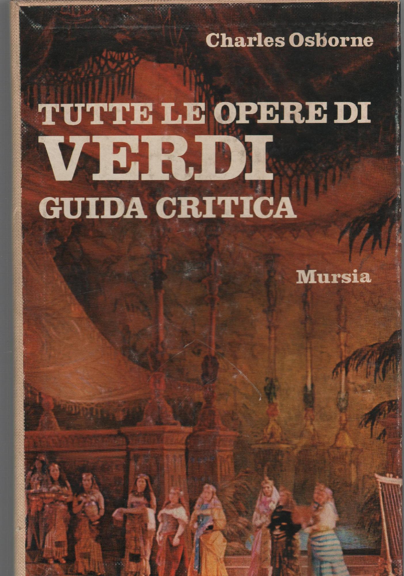 TUTTE LE OPERE DI VERDI GUIDA CRITICA