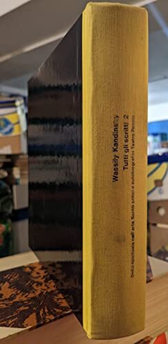 Tutti gli scritti. Vol.II: Dello spirituale nell'arte. Scritti critici e …