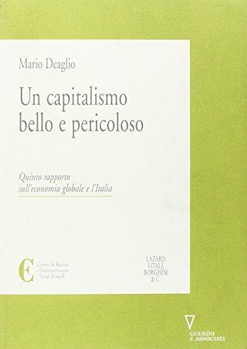 Un capitalismo bello e pericoloso. 5º rapporto sull'economia globale e …