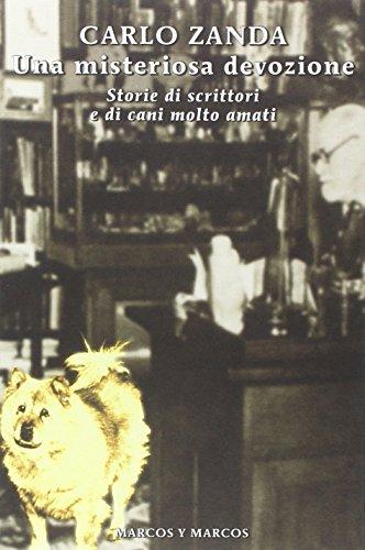 Una misteriosa devozione. Storie di scrittori e di cani molto …