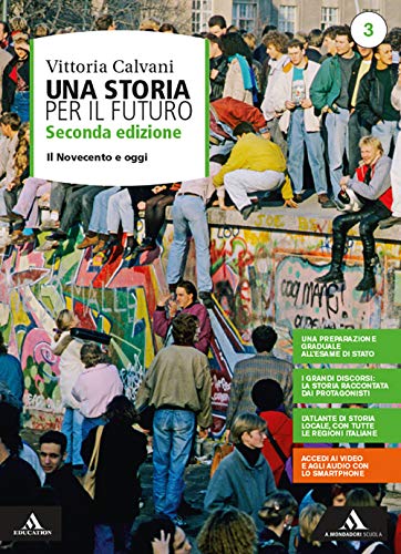 Una storia per il futuro. Per le Scuole superiori. Con …
