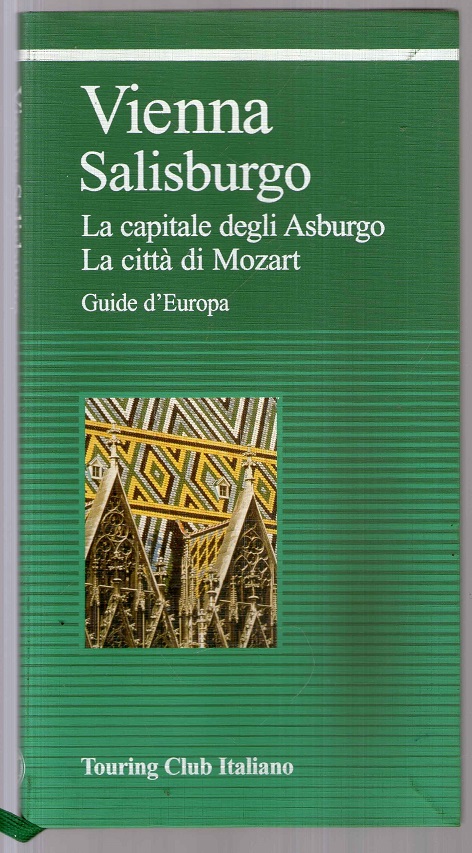 Vienna. Salisburgo. Ediz. illustrata