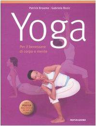 Yoga. Per il benessere di corpo e mente. Con poster. …