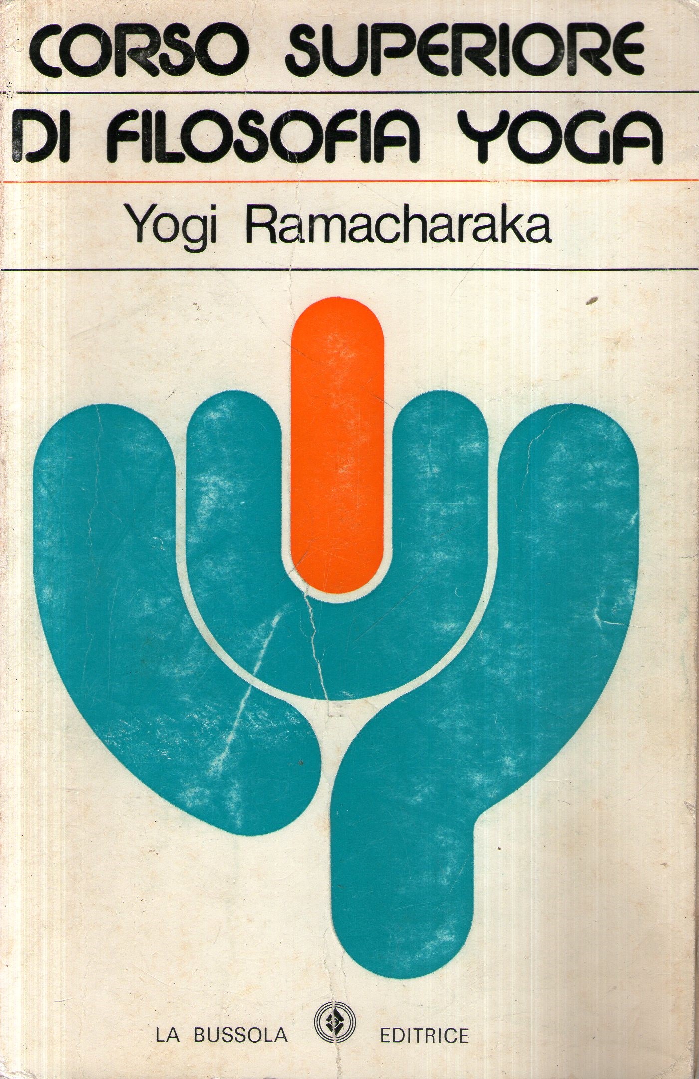 Yogi Ramacharaka - CORSO SUPERIORE DI FILOSOFIA YOGA - Ed. …