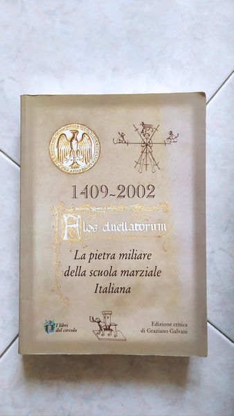 1409-2002 Flos duellatorum - La pietra miliare della scuola marziale …