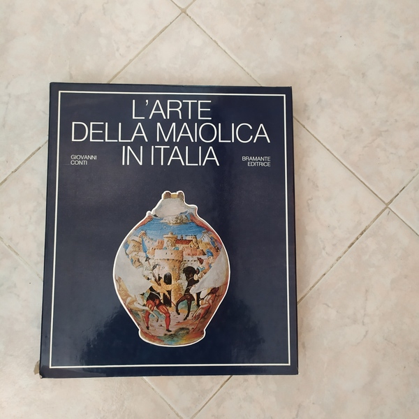 L'arte della maiolica in Italia