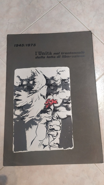 L'Unità nel trentennale della lotta di liberazione 1945/1975