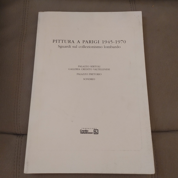 Pittura a Parigi 1945-1970 Sguardi sul collezionismo lombardo