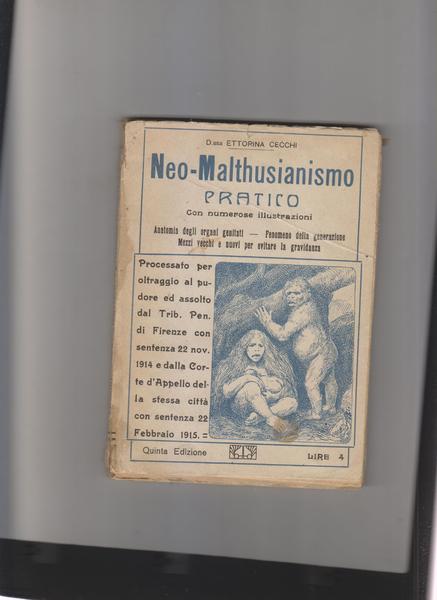 Neo-Malthusianismo pratico. Anatomia degli organi genitali. Fenomeno della generazione. Mezzi …