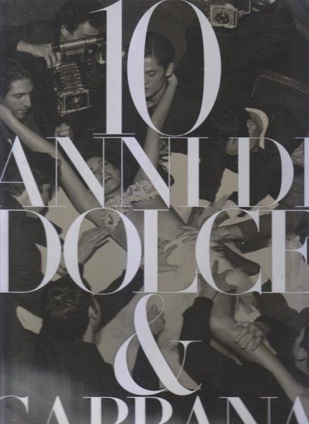 10 Anni di Dolce & Gabbana