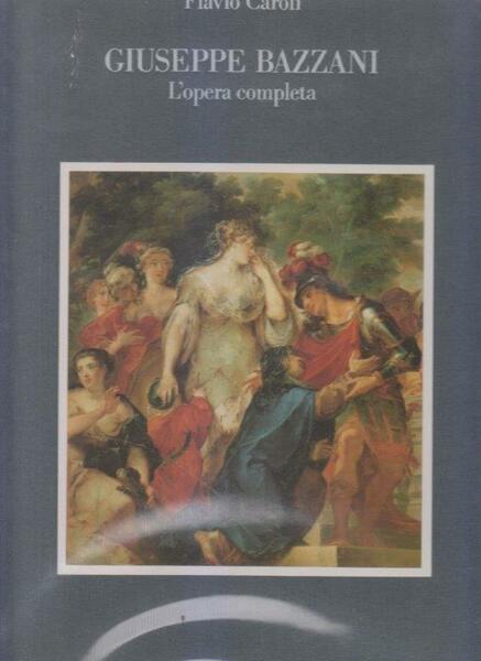 Giuseppe Bazzani. L'opera completa