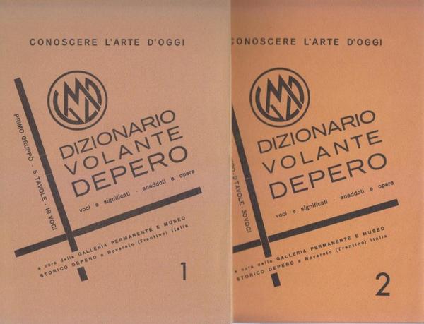 Dizionario volante Depero. Voci e significati. Aneddoti e opere. Primo …