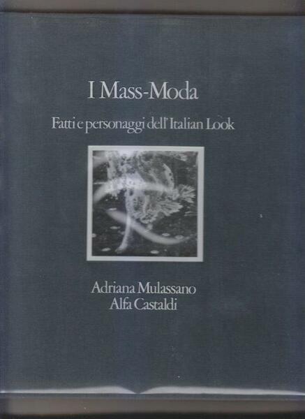 I Mass-Moda. Fatti e personaggi dell'Italian Look