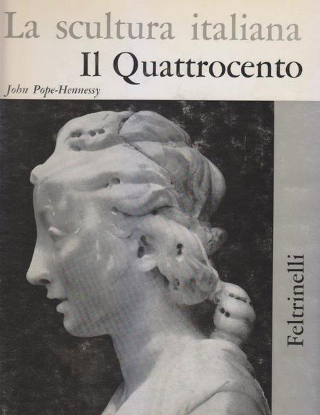 La scultura italiana. Il Gotico. Il Quattrocento. Il Cinquecento e …