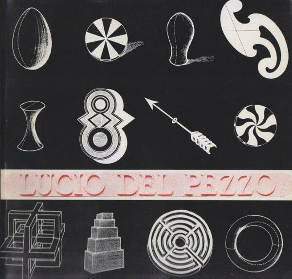 Lucio Del Pezzo. Mondo come misura e dissoluzione