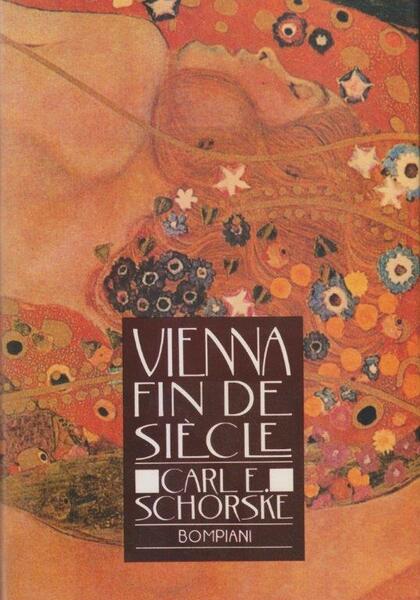 Vienna Fin de Siècle. Politica e cultura