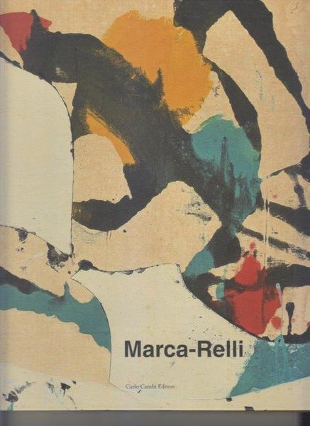 Marca-Relli. Tra figura e astrazione. From figure to abstraction