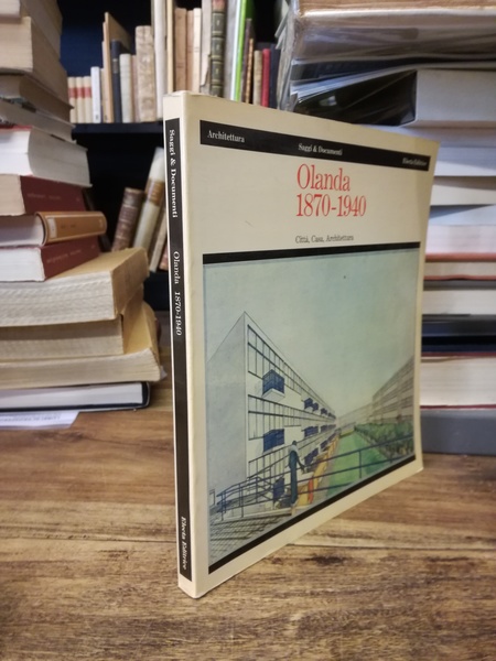 Olanda 1870-1940. Città, casa, architettura