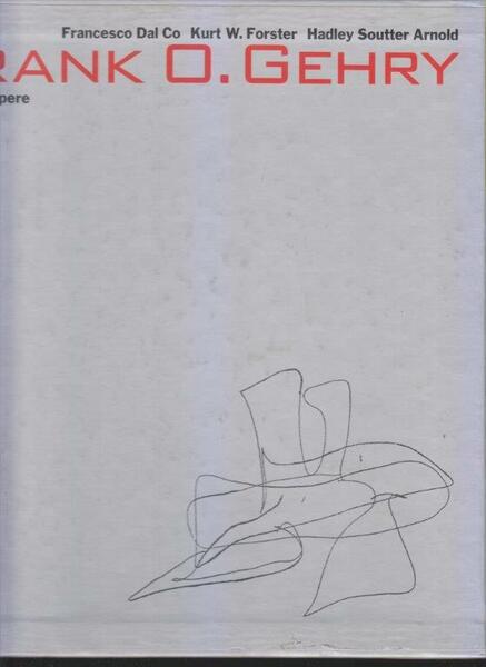 Frank O.Gehry. Tutte le opere