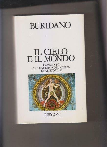 Il cielo e il mondo. Commento al trattato "Del cielo" …