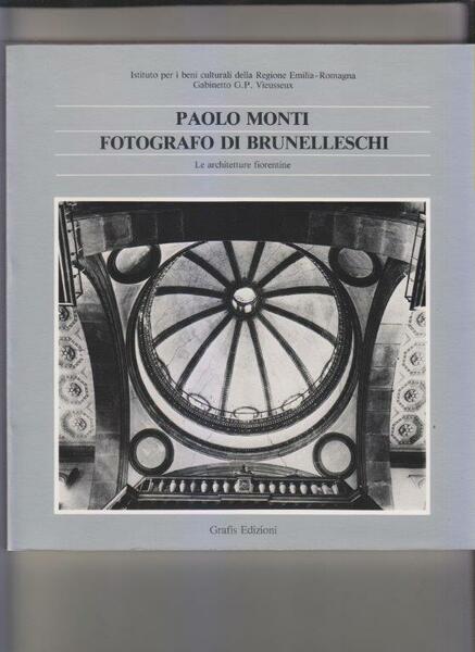Fotografo di Brunelleschi. Le architetture fiorentine