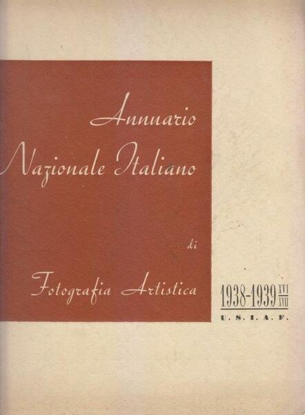 Annuario Nazionale Italiano di Fotografia Artistica 1938-1939