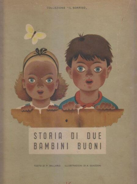 Storia di due bambini buoni. Illustrazioni di A. Guazzoni