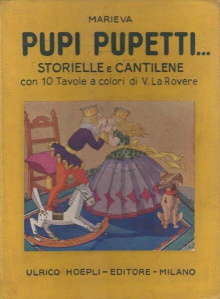 Pupi Pupetti… Storielle e cantilene. Con 10 tavole a colori …