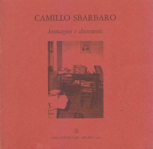 Camillo Sbarbaro. Immagini e documenti