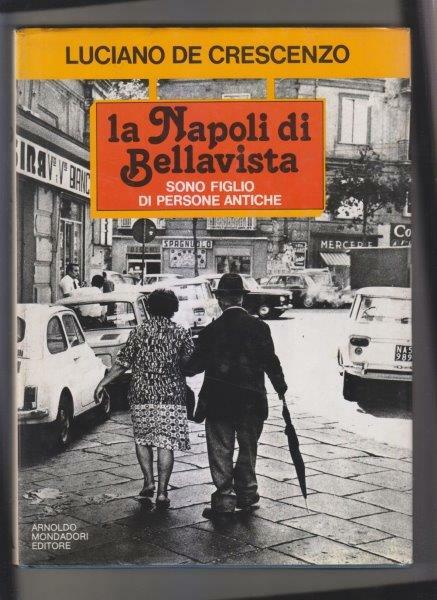 La Napoli di Bellavista. Sono figlio di persone antiche
