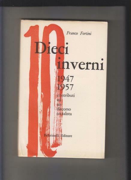 Dieci inverni 1947-1957. Contributi ad un discorso socialista