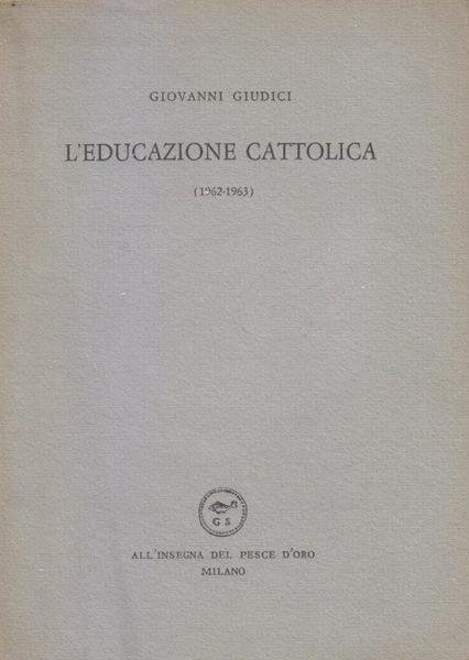 L'educazione cattolica (1962-1963)