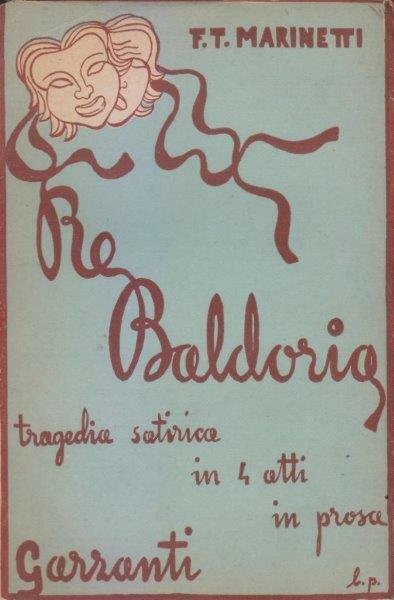 Re Baldoria. Tragedia satirica in 4 atti in prosa