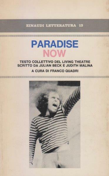 Paradise Now. Testo collettivo del Living Theatre scritto da Julian …