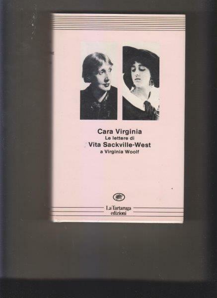 Cara Virginia. Le lettere di Vita Sackville-West a Virginia Woolf