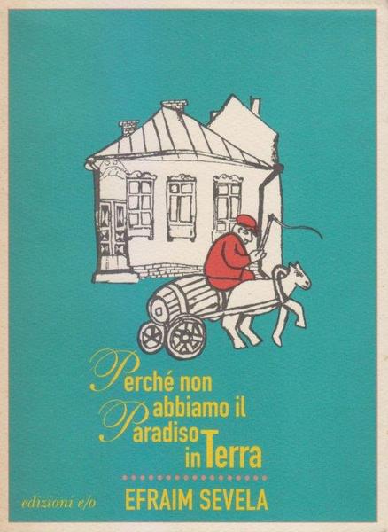 Perché non abbiamo il Paradiso in terra. Leggende di Via …