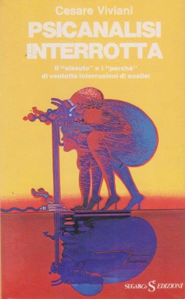 Psicanalisi interrotta. Il "vissuto" e i "perché" di ventotto interruzioni …