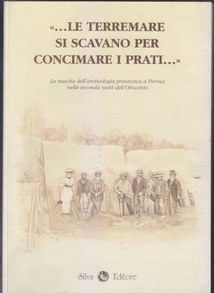 …Le terremare si scavano per concimare i prati…. La nascita …