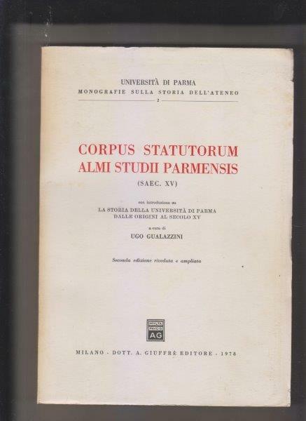 Corpus Statorum Almi Studii Parmensis (saec. XV). Con una introduzione …