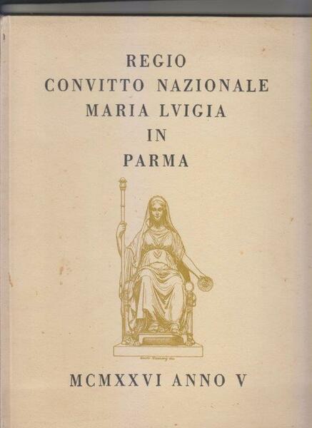 Regio Convitto Nazionale Maria Luigia in Parma. Annuario 1926