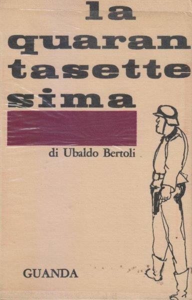 La quarantasettesima. Con una prefazione di Attilio Bertolucci