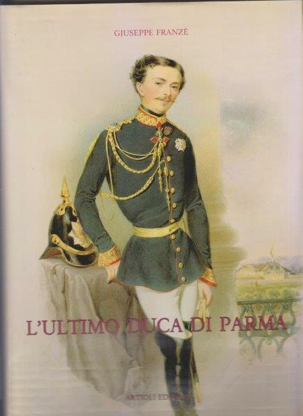 L'ultimo duca di Parma