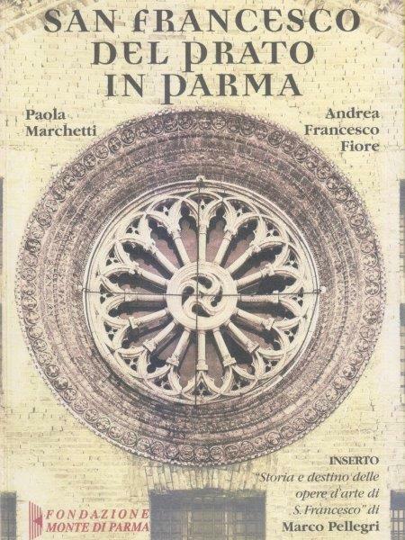 San Francesco del Prato in Parma. Una cattedrale gotica incarcerata