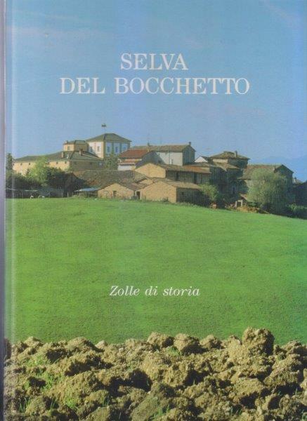 Selva del Bocchetto. Zolle di storia