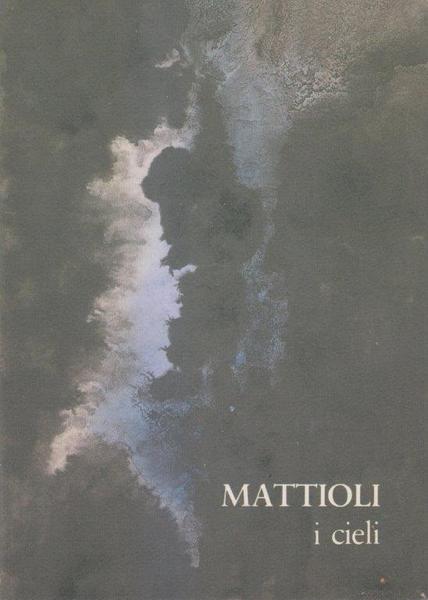 Mattioli. I cieli 1971-1982