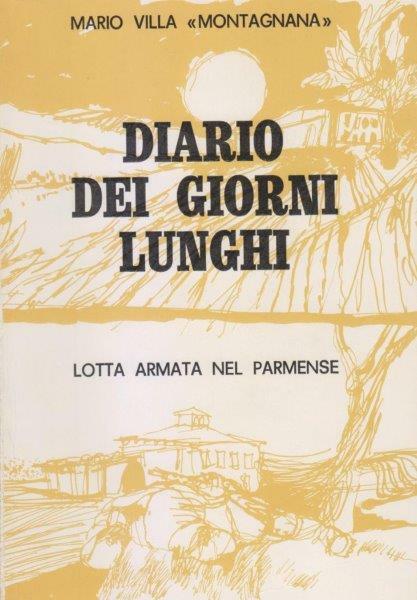 Diario dei giorni lunghi. Lotta armata nel parmense