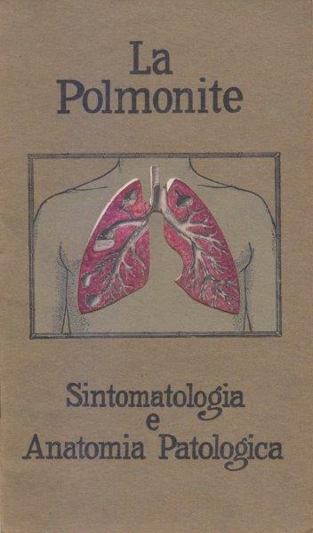 La polmonite. Sintomatologia e Anatomia Patologica