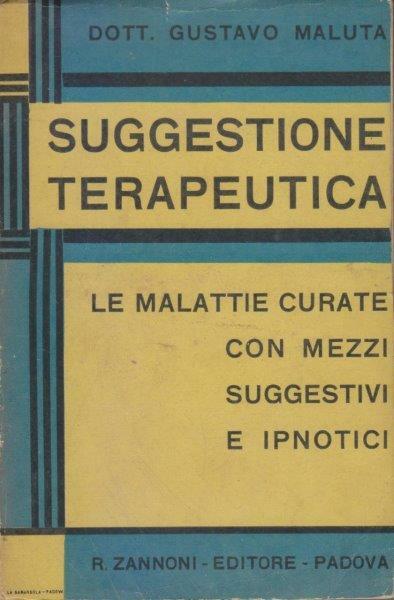 Metodo di Suggestione terapeutica. Le malattie curate con i mezzi …
