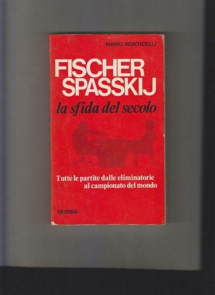 Fischer-Spasskij la sfida del secolo. Tutte le partite dalle eliminatorie …